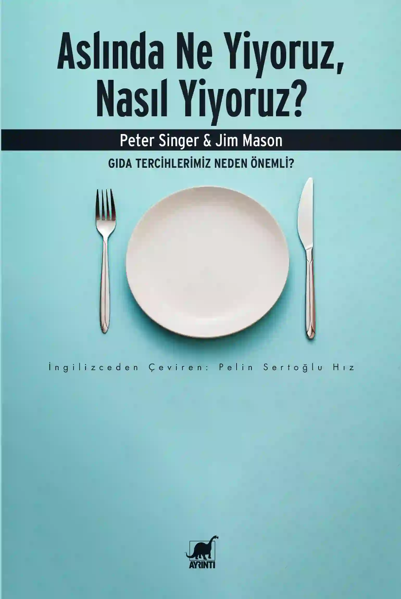 Aslinda Ne Yiyoruz, Nasil Yiyoruz