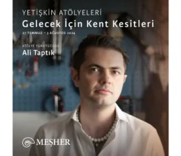 Meşher’den yeni atölye: Gelecek için Kent Kesitleri