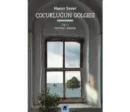 Hasan Sever’in Yeni Romanı Çocukluğun Gölgesi Yayınlandı!