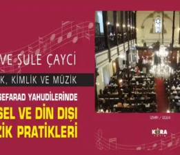 “İzmir Sefarad Yahudilerinde Dinsel ve Din Dışı Müzik Pratikleri”