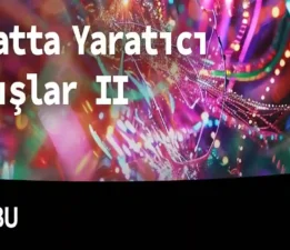 “Sanatta Yaratıcı Bakışlar II”
