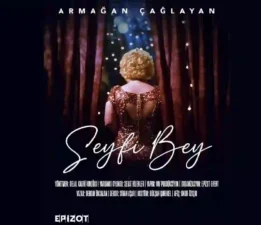 “Huysuz Virjin” “Seyfi Bey”in yaşamı tiyatro sahnesinde!