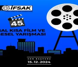 İFSAK 45. Ulusal Kısa Film ve Belgesel Yarışması Ana Jürisi  Açıklandı