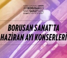 Borusan Sanat Haziran 2025 Programı