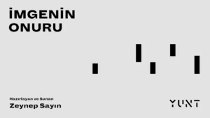 YUNT, yazın bilimci ve sanat kuramcısı Zeynep Sayın tarafından hazırlanıp