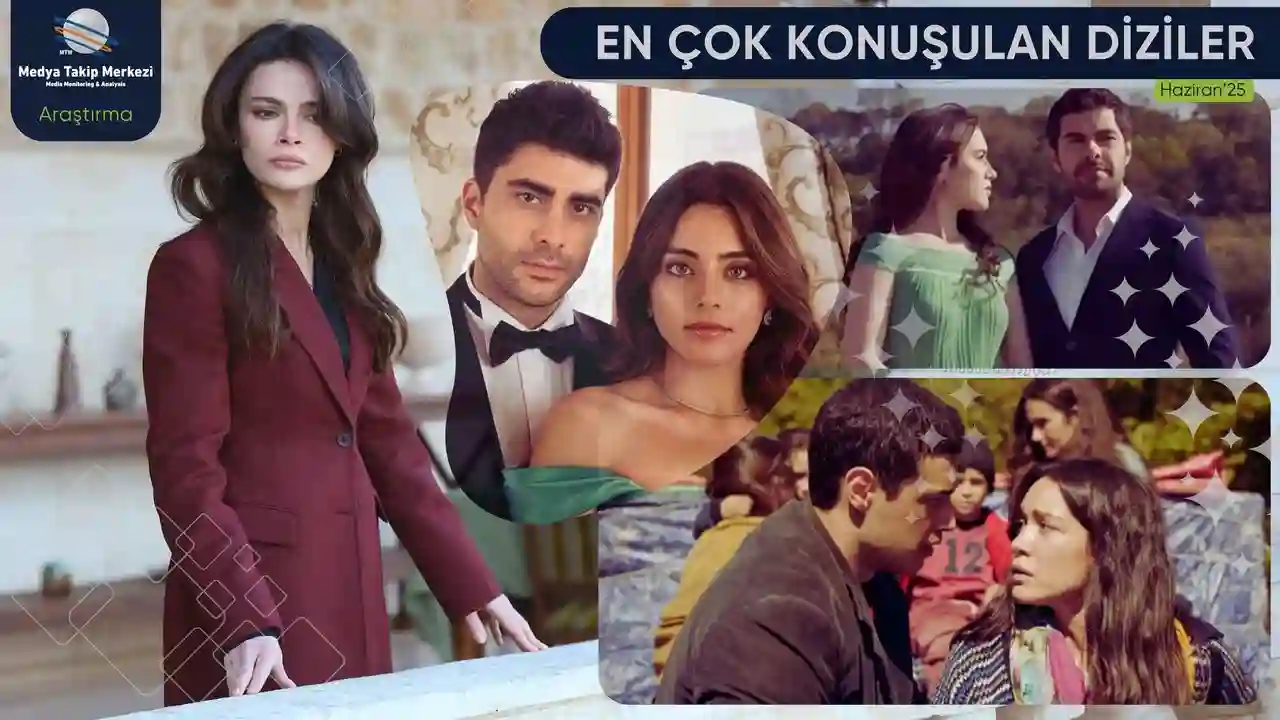 Haziran’da En Çok Hangi Diziler Koınuşuldu?