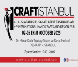 6. Craftistanbul – Uluslararası El Sanatları ve Tasarım Fuarı