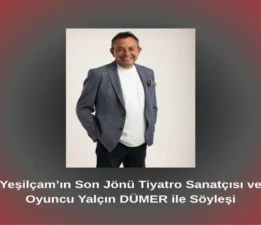 Yeşilçam’ın Son Jönü Tiyatro Sanatçısı ve Oyuncu Yalçın Dümer ile Söyleşi