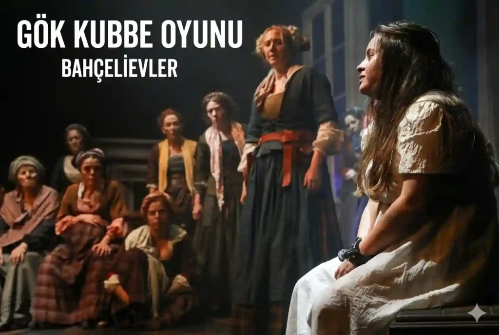 Gök Kubbe” Oyunuyla Bahçelievler