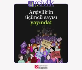 “Arşivlik” Bülteni’nin 3. Sayısı Yayında