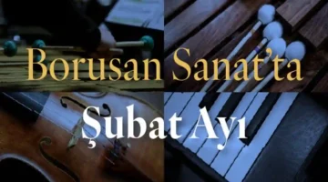 Borusan Sanat Şubat 2026 programı