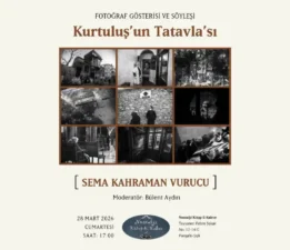 Sema Kahraman Vurucu’dan “Kurtuluş’un Tatavla’sı” fotoğraf gösterisi ve söyleşisi