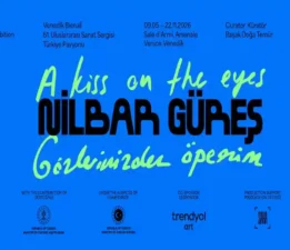 61. Venedik Sanat Bienali Türkiye Pavyonu  Nilbar Güreş’in Gözlerinizden Öperim Sergisini Ağırlayacak