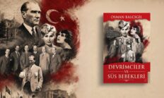 Osman Balcıgil’den  Devrimciler ve Süs Bebekleri ile sürgün öyküleri