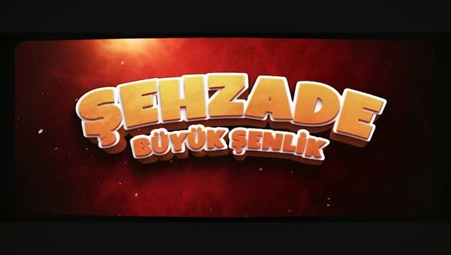 ŞEHZADE BÜYÜK ŞENLİK
