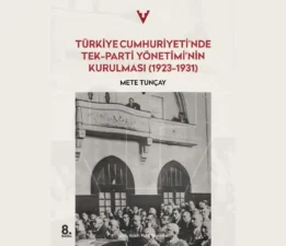 Mete Tunçay’ın Tek Parti Yönetimi’ni Anlatan Kitabı Yeniden Baskı Yaptı