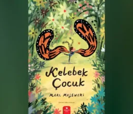 İllüstratör Marc Majewski’nin Kelebek Çocuk’u ilk kez Türkçede!
