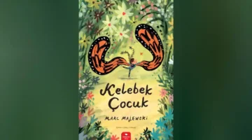 İllüstratör Marc Majewski’nin Kelebek Çocuk’u ilk kez Türkçede!