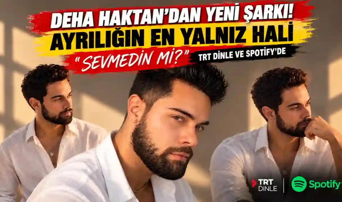 Deha Haktan, “Yansın” ve “İzim Sende” ile tanındı; yeni şarkısı