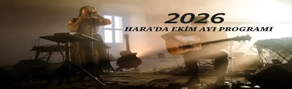Hara, Ekim ayında tiyatrodan konsere,