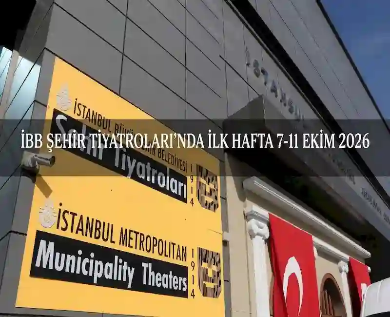 İstanbul Büyükşehir Belediyesi Şehir Tiyatroları, 2026-2027 sezonunun ilk haftasında 8